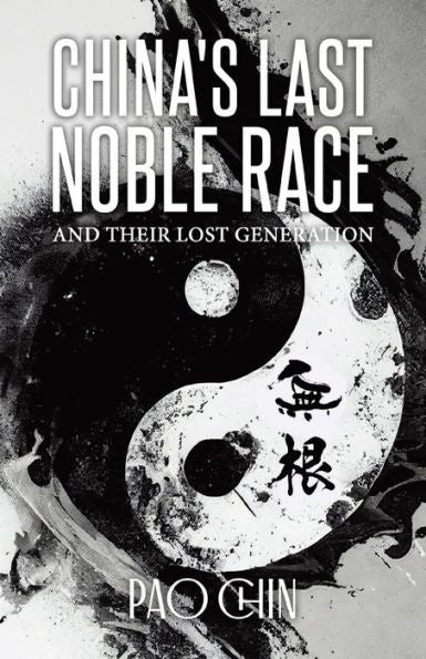 China'S Last Noble Race: And Their Lost Generation