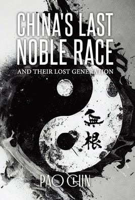 China'S Last Noble Race: And Their Lost Generation