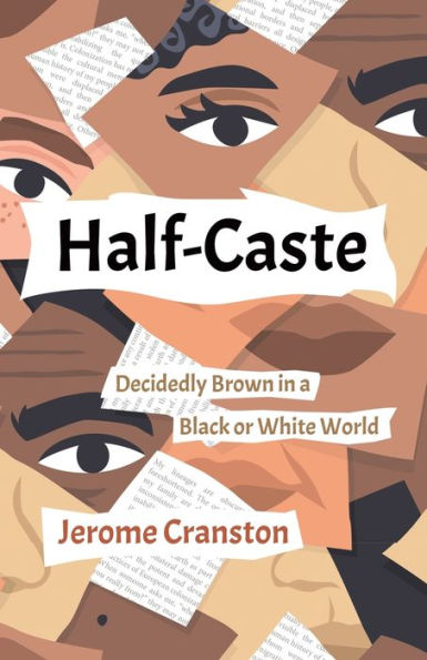 Half-Caste: Decidedly Brown In A Black Or White World