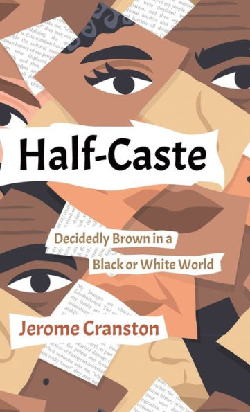 Half-Caste: Decidedly Brown In A Black Or White World