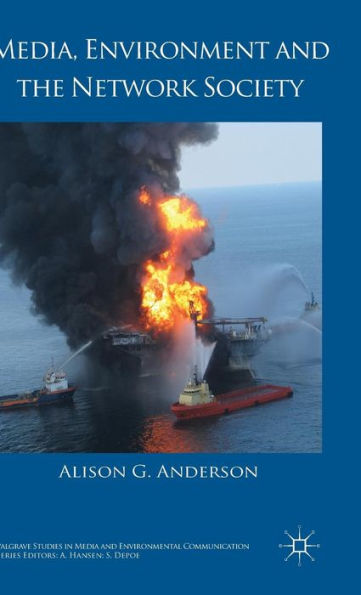 Media, Environment And The Network Society (Palgrave Studies In Media And Environmental Communication)