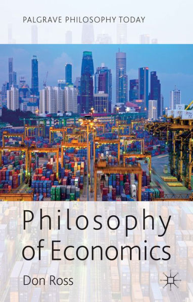 Philosophy Of Economics (Palgrave Philosophy Today)