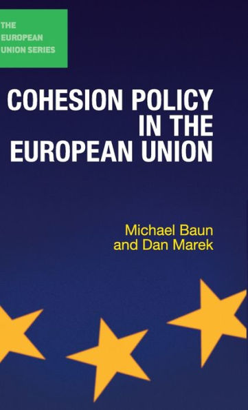 Cohesion Policy In The European Union (The European Union Series, 81)