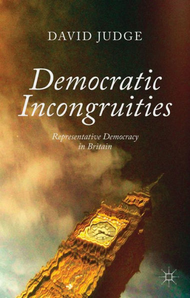 Democratic Incongruities: Representative Democracy In Britain