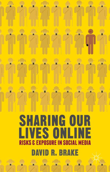 Sharing Our Lives Online: Risks And Exposure In Social Media
