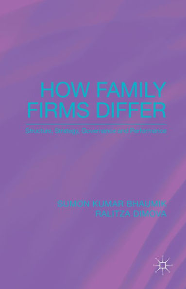 How Family Firms Differ: Structure, Strategy, Governance And Performance