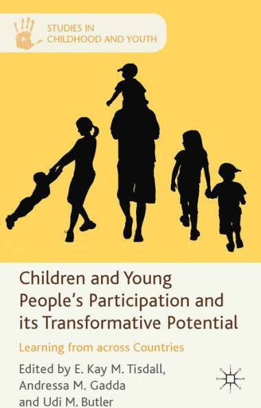 Children And Young People'S Participation And Its Transformative Potential: Learning From Across Countries (Studies In Childhood And Youth)