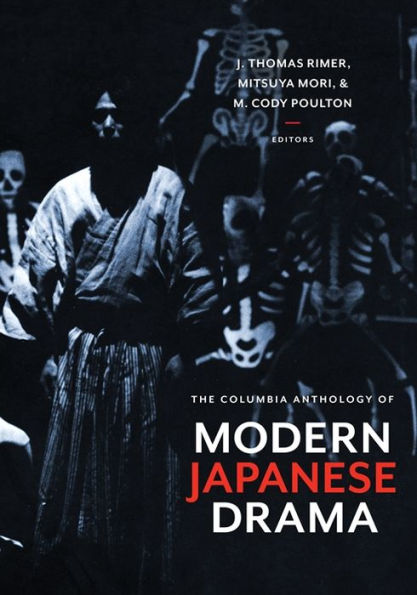 The Columbia Anthology Of Modern Japanese Drama