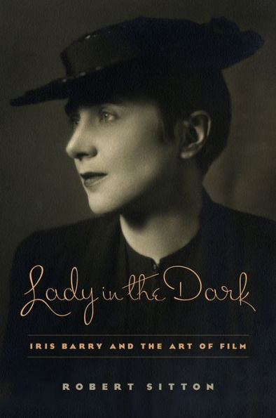 Lady In The Dark: Iris Barry And The Art Of Film