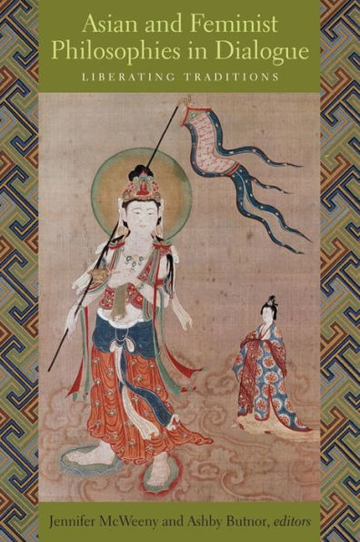 Asian And Feminist Philosophies In Dialogue: Liberating Traditions