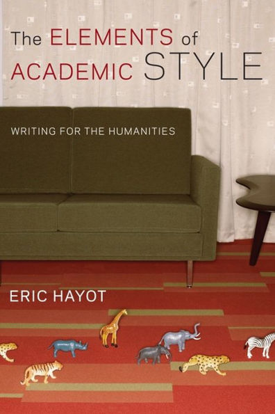 The Elements Of Academic Style: Writing For The Humanities