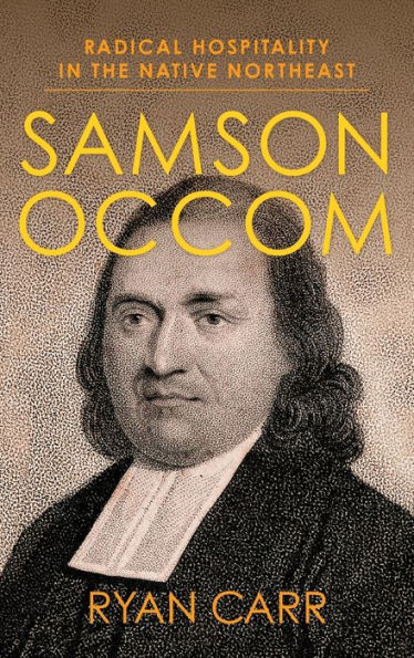Samson Occom: Radical Hospitality In The Native Northeast (Religion, Culture, And Public Life)