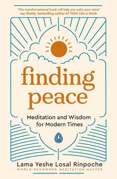 Finding Peace: Meditation And Wisdom For Modern Times