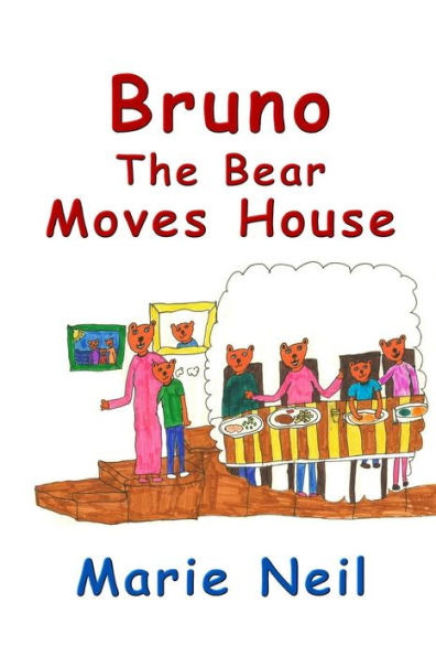 Bruno The Bear Moves House (Full Colour Version)