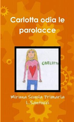 Carlotta Odia Le Parolacce (Italian Edition)