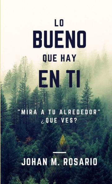 Lo Bueno Que Hay En Ti (Spanish Edition)