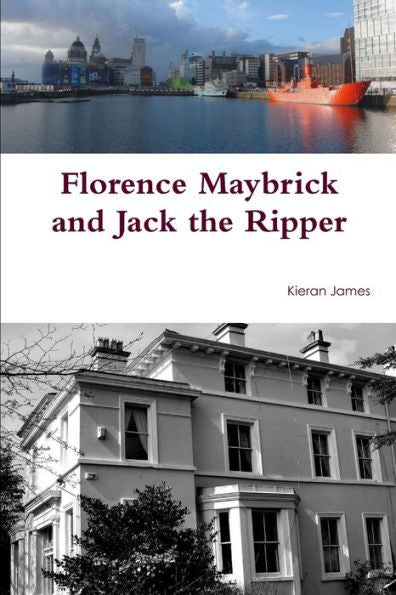 Florence Maybrick And Jack The Ripper - 9780244038915