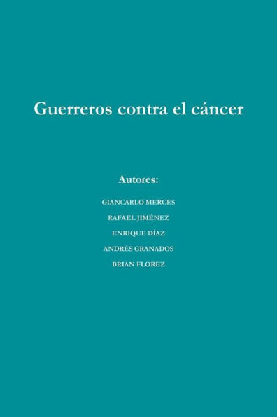 Guerreros Contra El C?ncer (Spanish Edition)