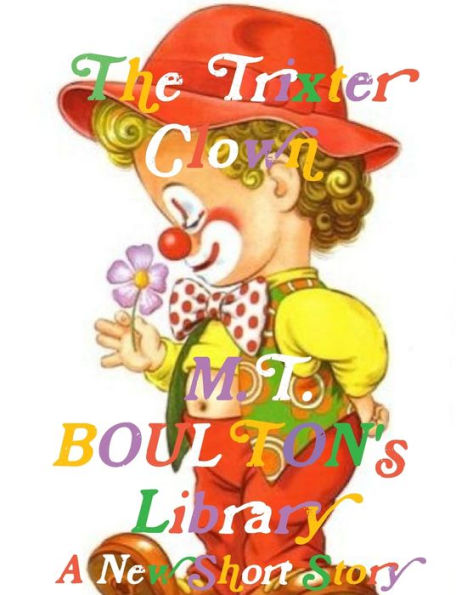 M. T. Boulton's Library: The Trixter Clown