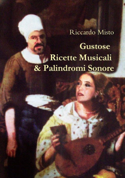 Gustose Ricette Musicali & Palindromi Sonore (Italian Edition)