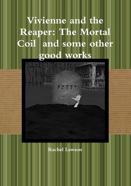Vivienne And The Reaper: The Mortal Coil And Some Other Good Works