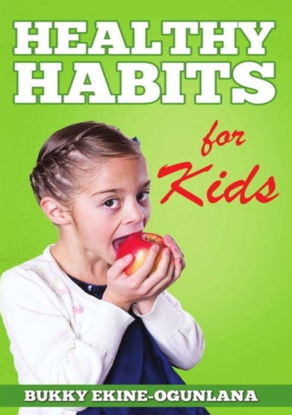 Healthy Habits For Kids - 9780244144616
