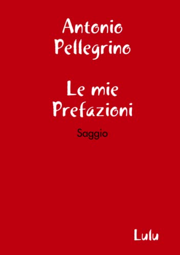 Le mie Prefazioni (Italian Edition)