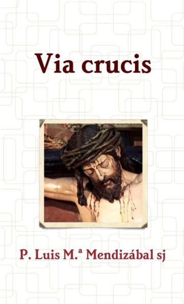 Via Crucis (Spanish Edition)