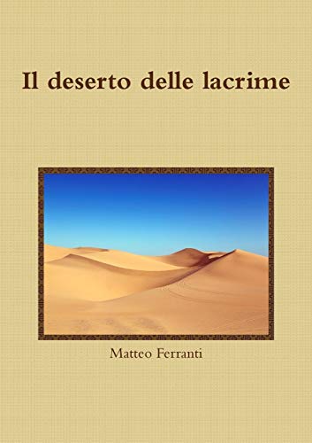 Il deserto delle lacrime (Italian Edition)