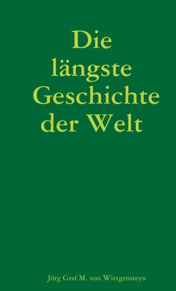 Die Längste Geschichte Der Welt (German Edition)