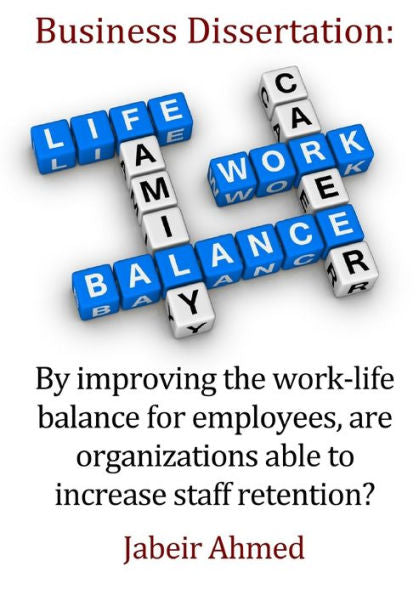 By Improving The Work-Life Balance For Employees, Are Organizations Able To Increase Staff Retention?