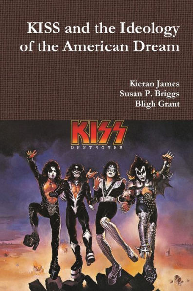 Kiss And The Ideology Of The American Dream
