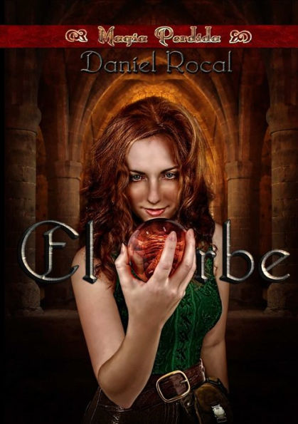 Magia Perdida - Ii - El Orbe (Spanish Edition)