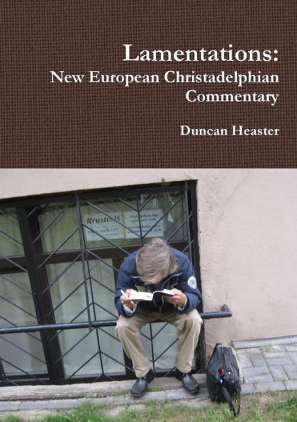 Lamentations: New European Christadelphian Commentary