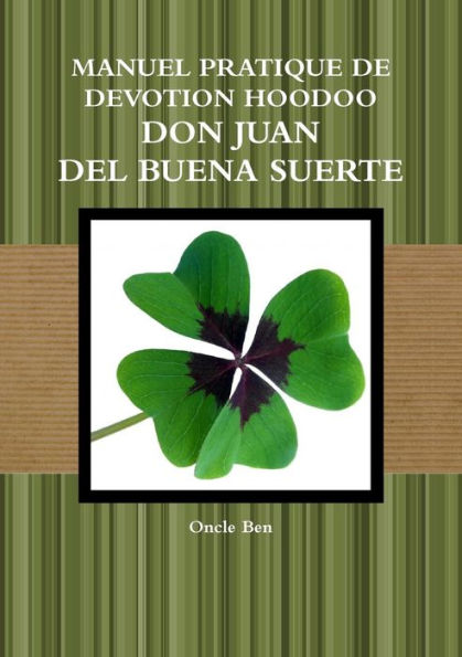 Manuel Pratique De Devotion Hoodoo - Don Juan Del Buena Suerte (French Edition)