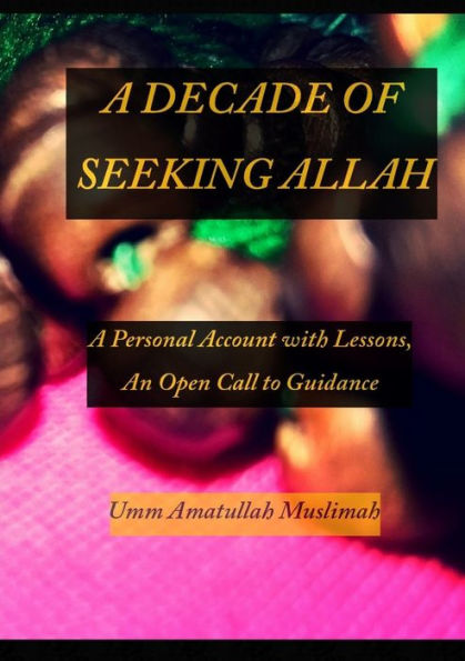 A Decade Of Seeking Allah