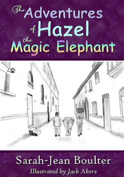 The Adventures Of Hazel The Magic Elephant