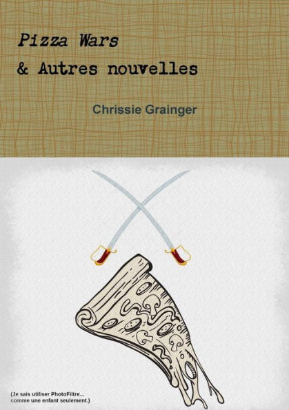 Pizza Wars & Autres Nouvelles (French Edition)