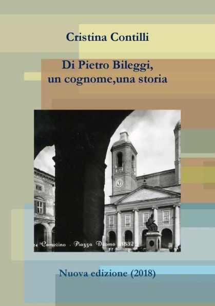 Di Pietro Bileggi, Un Cognome, Una Storia (Italian Edition)