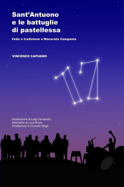 Sant'Antuono E Le Battuglie Di Pastellessa. Fede E Tradizione A Macerata Campania (Seconda Edizione) (Italian Edition)