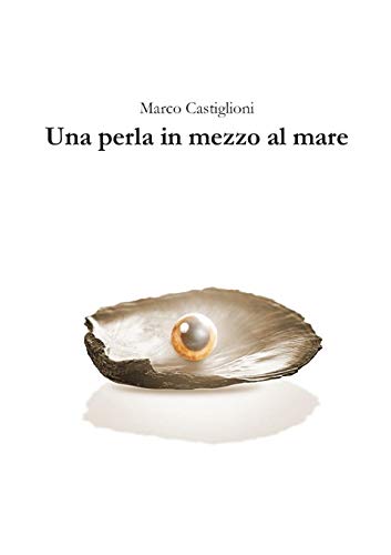 Una perla in mezzo al mare (Italian Edition)