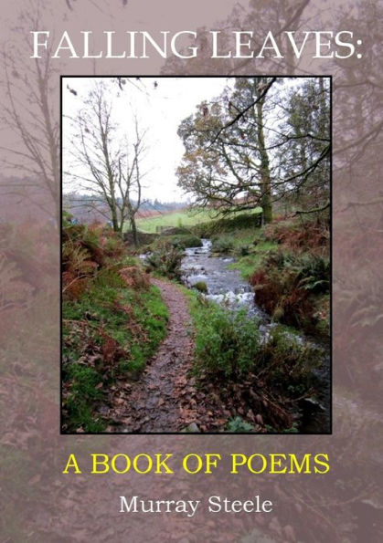 Falling Leaves: A Book Of Poems