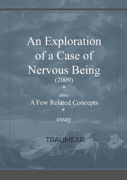 An Exploration Of A Case Of Nervous Being