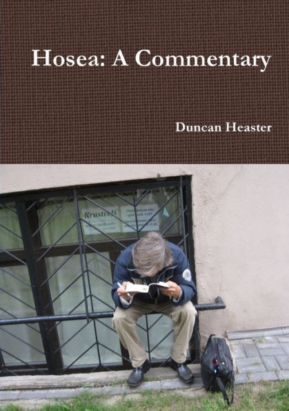 Hosea: A Commentary. Old Testament New European Christadelphian Commentary