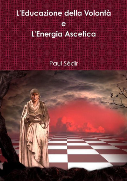 L'Educazione Della Volontà E L'Energia Ascetica (Italian Edition)