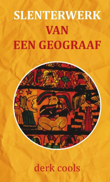 Slenterwerk Van Een Geograaf (Dutch Edition)