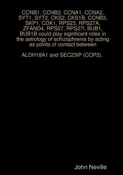 Ccnb1, Ccnb2, Ccna1, Ccna2, Syt1, Syt2, Cks2, Cks1B, Ccnb3, Skp1, Cdk1, Rps23, Rps27A, Zfand4, Rps27, Rps27L, Bub1, Bub1B Could Play Significant Roles ... Contact Between Aldh18A1 And Sec23Ip (Cop2).