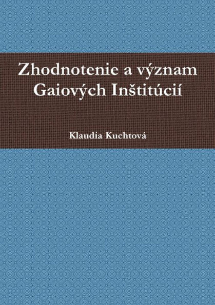 Zhodnotenie A Význam Gaiových Inštitúcií (Slovak Edition)