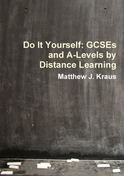 Do It Yourself: Gcses And A-Levels By Distance Learning