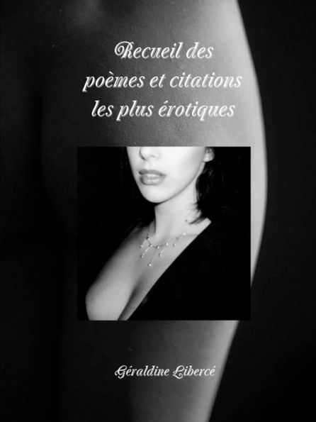 Recueil Des Poemes Et Citations Les Plus Érotiques (French Edition)